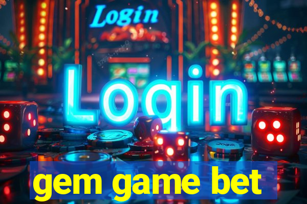 gem game bet